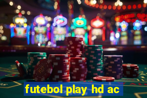 futebol play hd ac